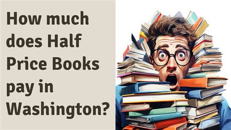 How Much Does Half Price Books Pay: Exploring the Economics of Secondhand Literature